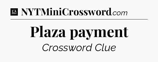 Plaza payment - LA Times Crossword