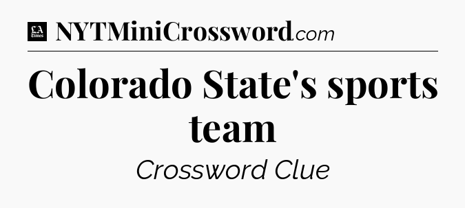 Colorado State's sports team - LA Times Crossword