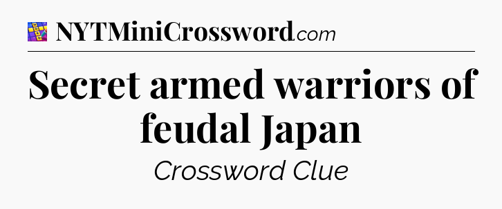 Secret armed warriors of feudal Japan Codycross