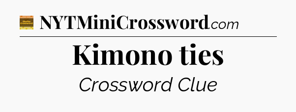 Kimono ties - Eugene Sheffer Crossword