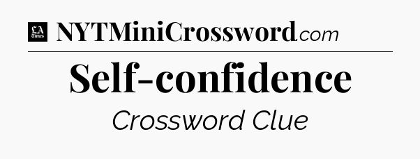 Self-confidence - LA Times Crossword