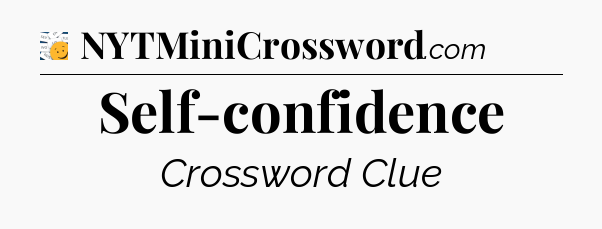 Self-confidence - 7 Little Words