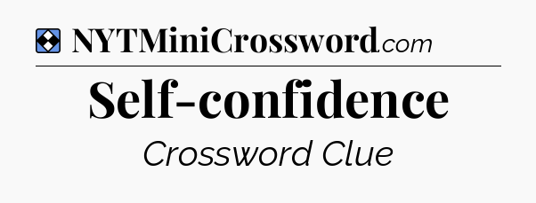 Solution: Self-confidence - NYT Mini Crossword