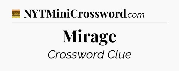 Mirage - Eugene Sheffer Crossword