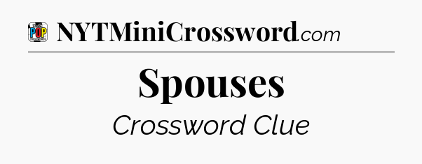 Spouses Crossword Clue