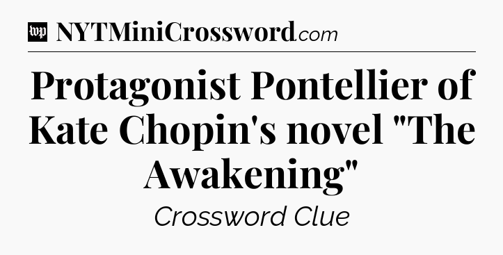 Protagonist Pontellier of Kate Chopin's novel 