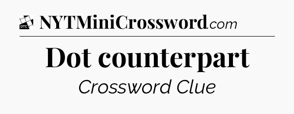 Dot counterpart - Daily Themed Classic Crossword