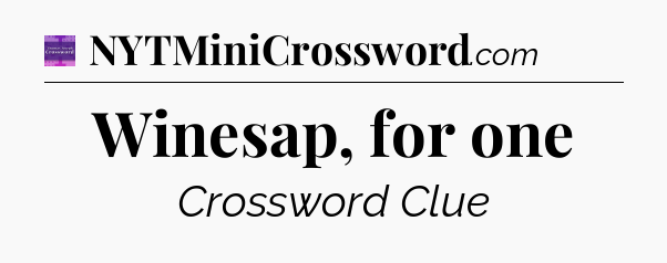 Winesap, for one - Thomas Joseph Crossword