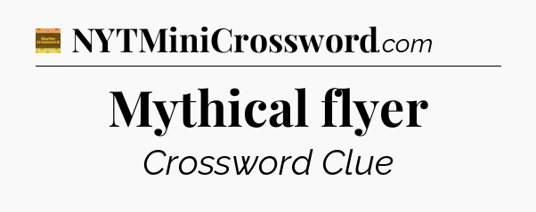 Mythical flyer - Eugene Sheffer Crossword