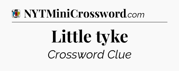 Little tyke Crossword Clue