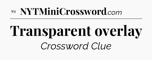 Transparent overlay - WSJ Crossword