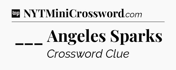 ___ Angeles Sparks Crossword Clue