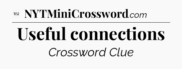 Useful connections - WSJ Crossword