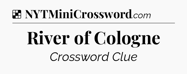 Solution: River of Cologne - NYT Crossword