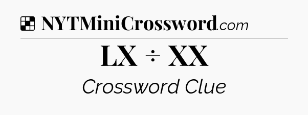 Solution: LX ÷ XX - NYT Crossword