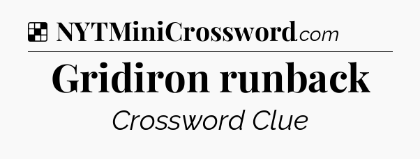 Solution: Gridiron runback - NYT Crossword