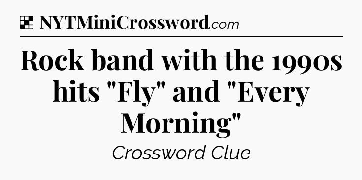 Solution: Rock band with the 1990s hits 