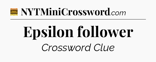Epsilon follower - Eugene Sheffer Crossword