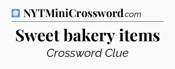Sweet bakery items Puzzle Page Crossword Clue
