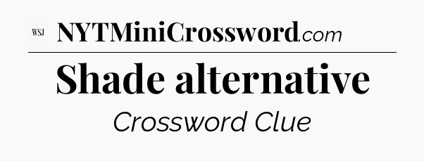 Shade alternative - WSJ Crossword