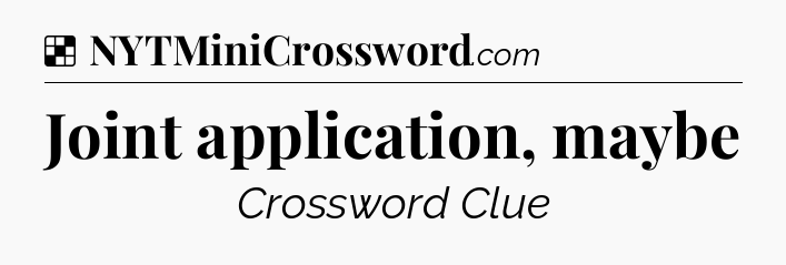 Solution: Joint application, maybe - NYT Crossword