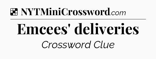 Solution: Emcees' deliveries - NYT Crossword