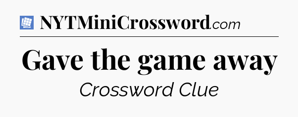 Gave the game away Puzzle Page Crossword Clue