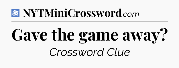 Gave the game away Puzzle Page Crossword Clue