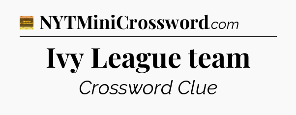 Ivy League team - Eugene Sheffer Crossword