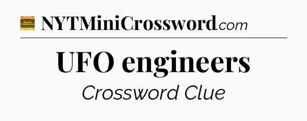 UFO engineers - Eugene Sheffer Crossword