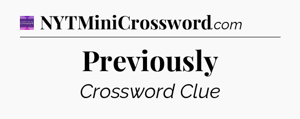 Previously - Thomas Joseph Crossword