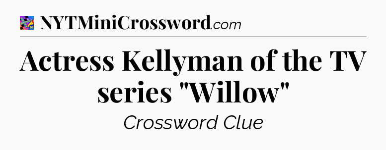 Actress Kellyman of the TV series 