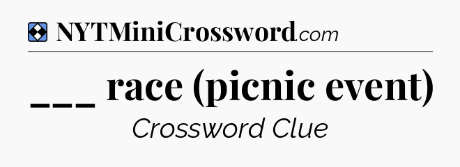 Solution: ___ race (picnic event) - NYT Mini Crossword