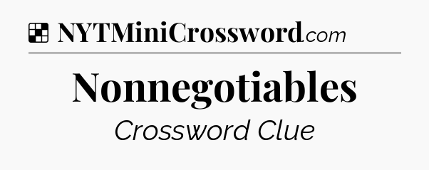 Solution: Nonnegotiables - NYT Crossword