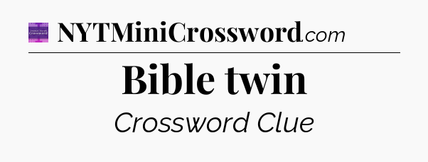 Bible twin - Thomas Joseph Crossword