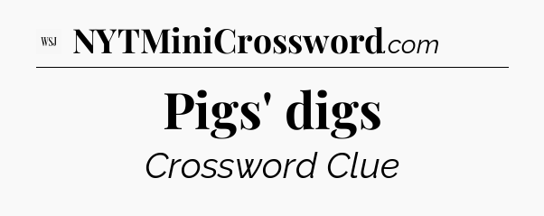 Pigs' digs - WSJ Crossword