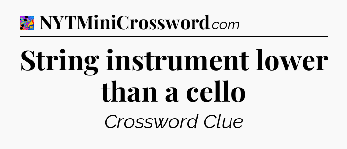 String instrument lower than a cello Crossword Clue
