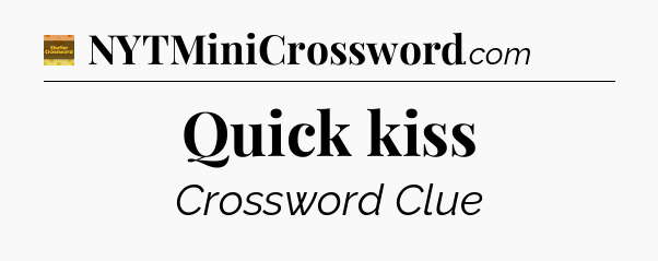 Quick kiss - Eugene Sheffer Crossword