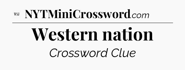 Western nation - WSJ Crossword