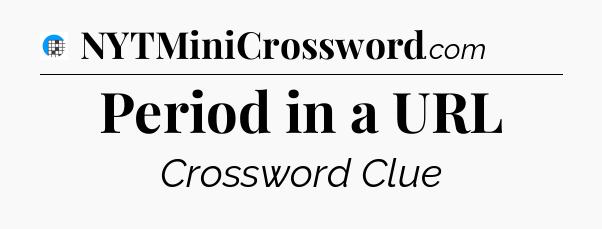 Period in a URL Crossword Clue