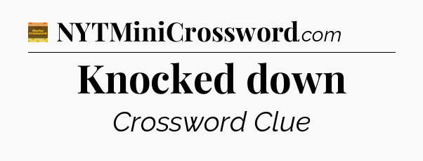 Knocked down - Eugene Sheffer Crossword