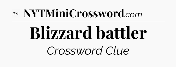 Blizzard battler - WSJ Crossword