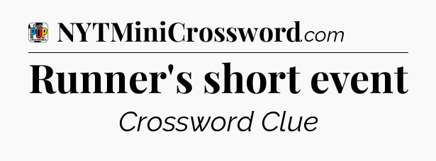 Runner's short event Crossword Clue