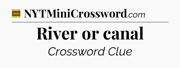 River or canal - Eugene Sheffer Crossword