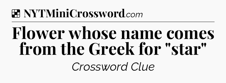 Solution: Flower whose name comes from the Greek for 