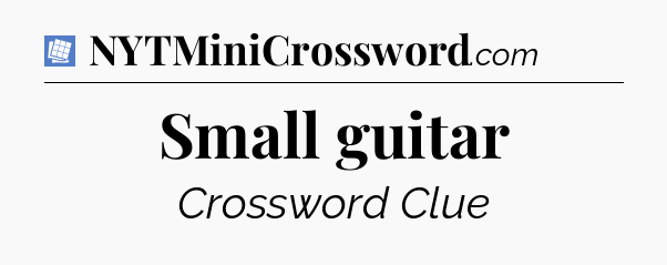 Small guitar Puzzle Page Crossword Clue