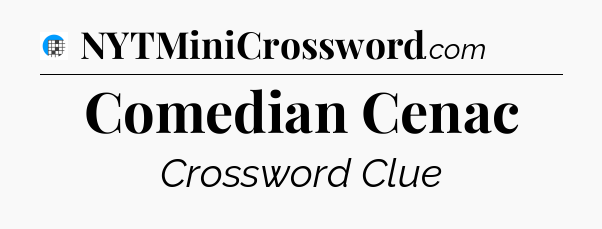 Comedian Cenac Crossword Clue