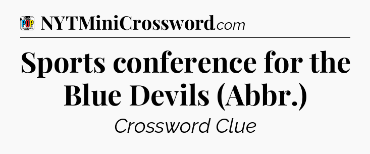 Sports conference for the Blue Devils (Abbr.) Crossword Clue