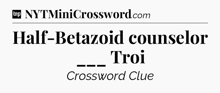 Half-Betazoid counselor ___ Troi Crossword Clue