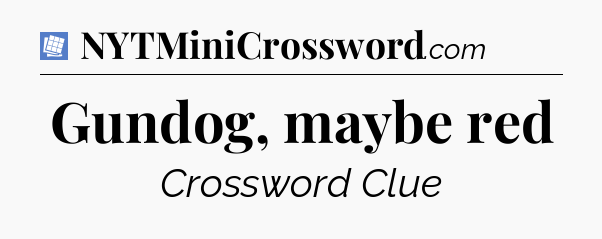 Gundog, maybe red Puzzle Page Crossword Clue